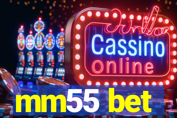 mm55 bet